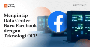 Data Center Baru Facebook dengan Teknologi OCP