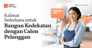 Kalimat Sederhana untuk Bangun Kedekatan dengan Calon Pelanggan