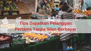 Pelanggan pertama tanpa iklan berbayar