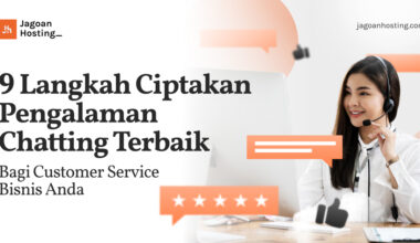 Ciptakan Pengalaman Chatting Terbaik Bagi Customer Service Bisnis Anda