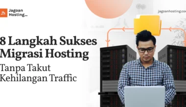 8 Langkah Sukses Migrasi Hosting Tanpa Takut Kehilangan Traffic