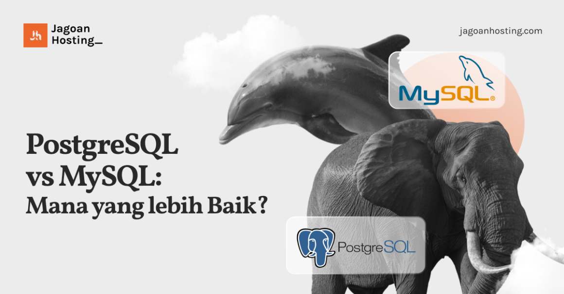 PostgreSQL vs MySQL : Mana yang lebih Baik? | Jagoan Hosting