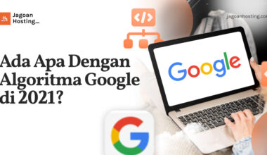 Ada Apa Dengan Algoritma Google di 2021_