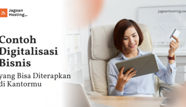 Contoh Digitalisasi Bisnis yang Bisa Diterapkan di Kantormu