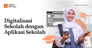 Digitalisasi Sekolah dengan Aplikasi Sekolah