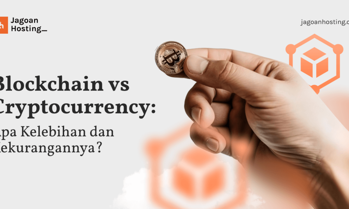 Blockchain vs Cryptocurrency: Apa Kelebihan dan Kekurangannya?