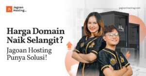 Harga Domain Naik Selangit_ Jagoan Hosting Punya Solusi!