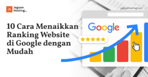 cara menaikkan ranking website di google