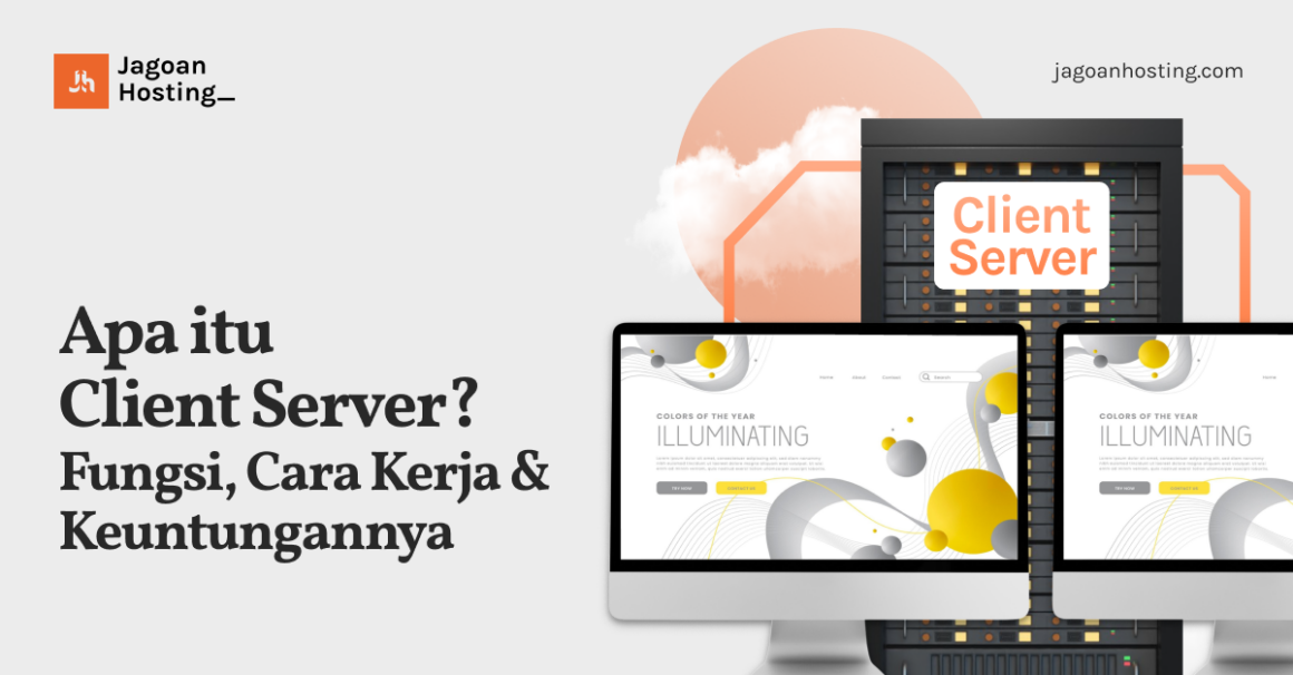 Apa itu Client Server? Fungsi, Cara Kerja & Keuntungannya