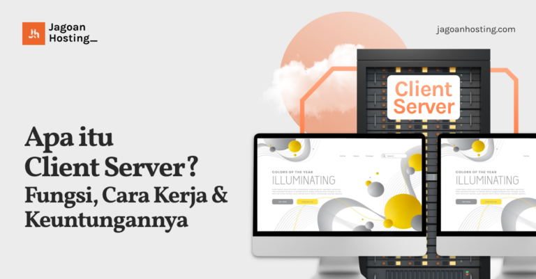 Apa itu Client Server? Fungsi, Cara Kerja & Keuntungannya