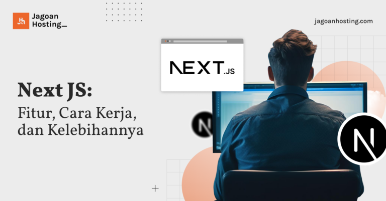 Next Js: Fitur, Cara Kerja dan Kelebihannya