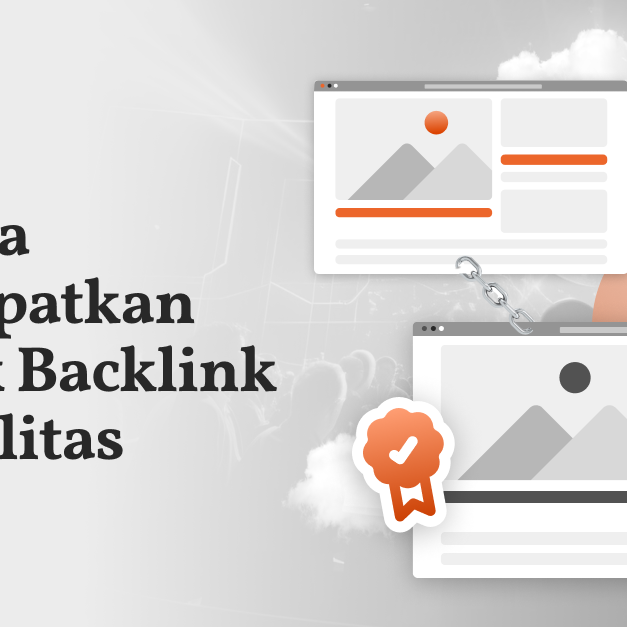 Strategi Mendapatkan Backlink Berkualiti untuk Mempercepat Pengindeksan