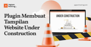 Plugin Membuat Tampilan Website Under Construction