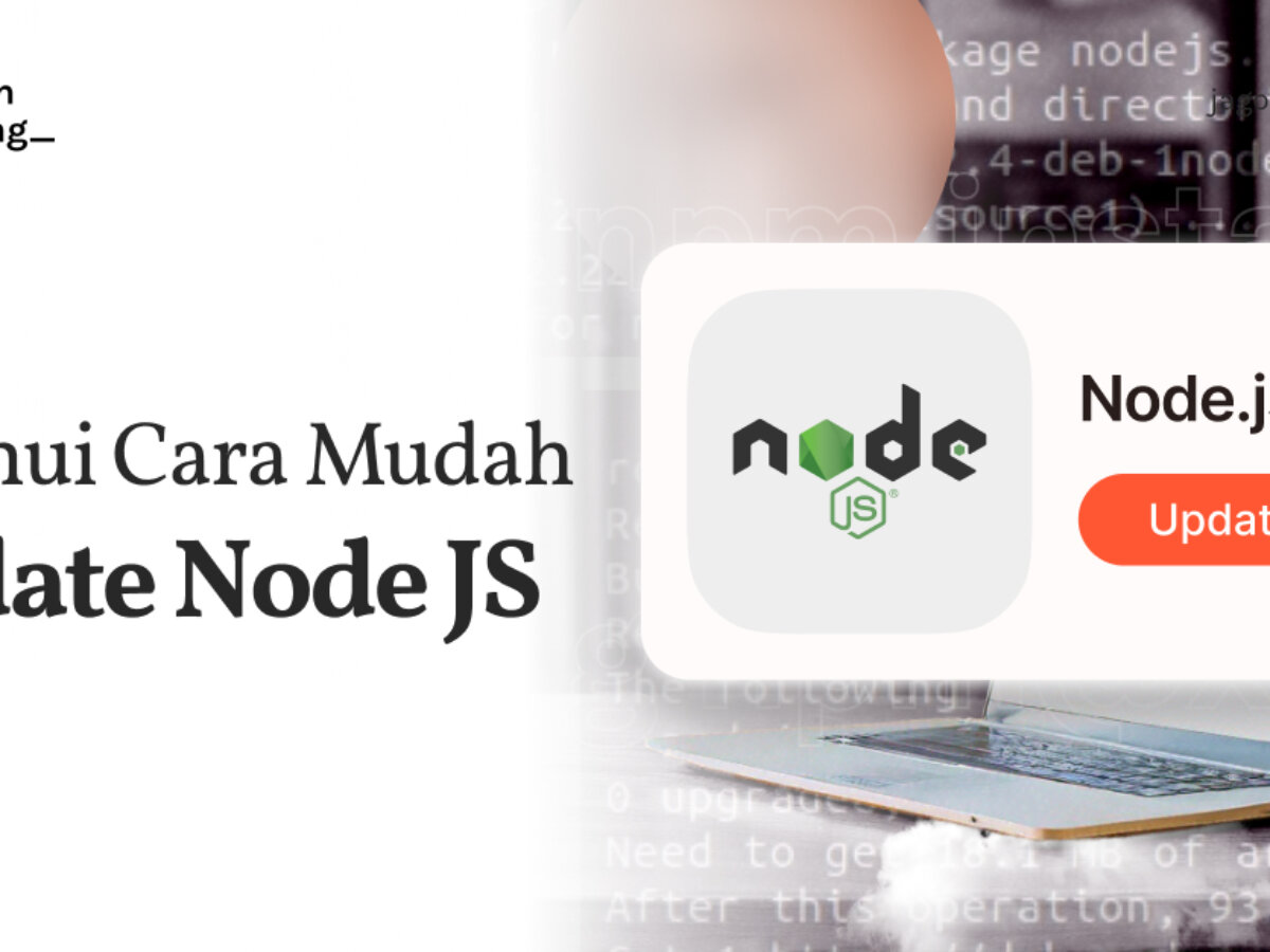 Berikut Cara Mudah Update Nodejs