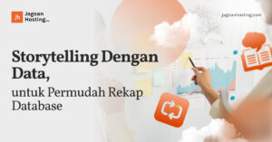 Storytelling Dengan Data Untuk Permudah Rekap Database