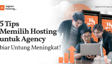 Tips Memilih Hosting untuk Agency