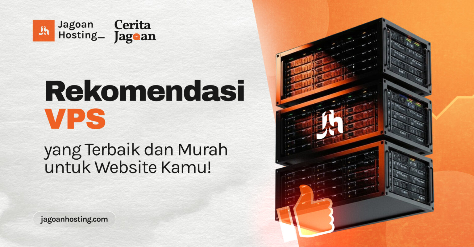 Rekomendasi VPS yang Terbaik dan Murah untuk Website Kamu!