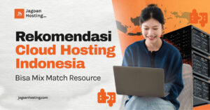 Rekomendasi Cloud Hosting Indonesia