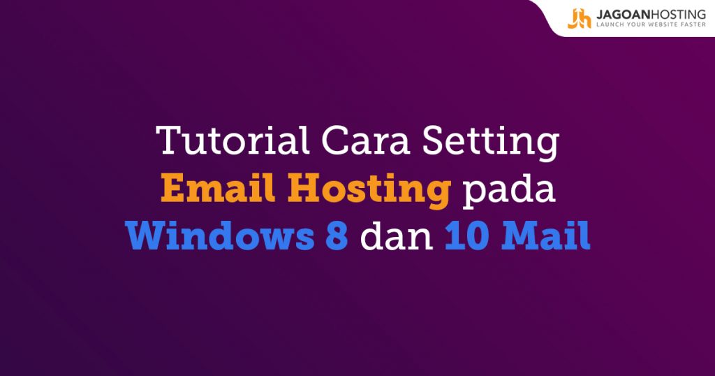 Setting email hosting pada Windows 8 dan 10 Mail