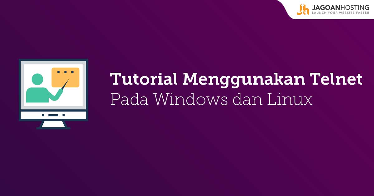 Cara Menggunakan Telnet pada Windows dan Linux