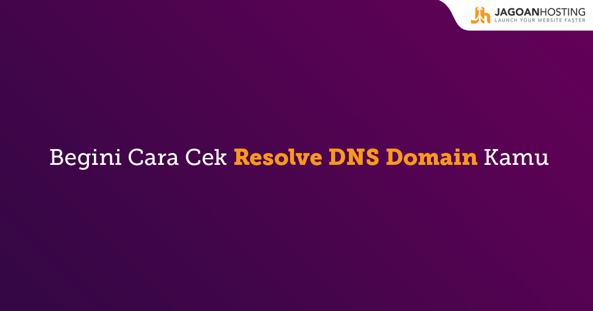 Cara Cek Resolve DNS Domain
